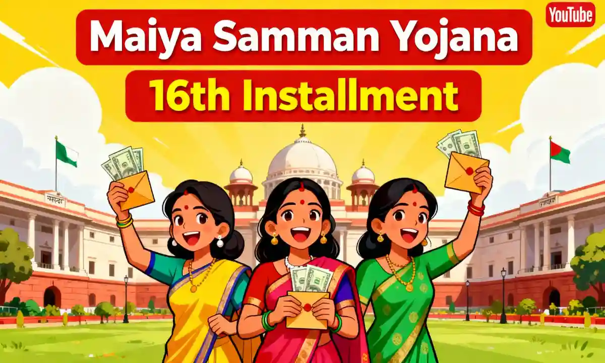 Maiya Samman Yojana 16th Installment